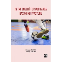 İşitme Engelli Futsalcılarda Başarı Motivasyonu