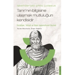 İskenderiyeli Philo Judaeus – Tanrı’nın Bilgisine Ulaşmak Mutluluğun Kendisidir
