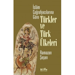İslam Coğrafyacılarına Göre Türkler ve Türk Ülkeleri