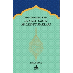 İslam Hukukuna Göre Aile İçindeki Fertlerin Mülkiyet Hakları