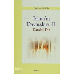 İslam Pavlusları 2: Paralel Din