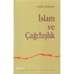 İslam ve Çağdaşlık Fikri Bir Geleneğin Değişimi