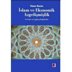 İslam ve Ekonomik Azgelişmişlik: Tarihsel ve Çağdaş Bağlantılar