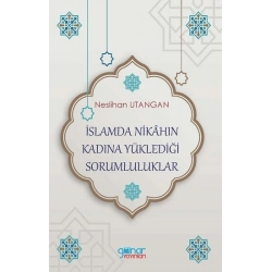 İslamda Nikahın Kadına Yüklediği Sorumluluklar