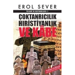 İslamın Kaynakları 1: Çoktanrıcılık Hıristiyanlık ve Kabe