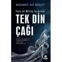 İsra ve Miraç Işığında: Tek Din Çağı
