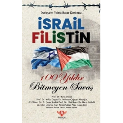 İsrail – Filistin 100 Yıldır Bitmeyen Savaş