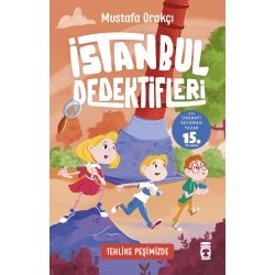 İstanbul Dedektifleri -4 Tehlike Peşimizde