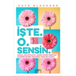 İşte. O. Sensin.