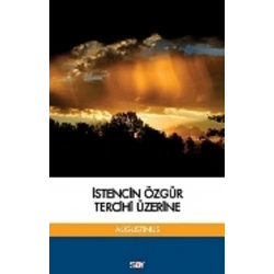 İstencin Özgür Tercihi Üzerine