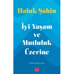 İyi Yaşam ve Mutluluk Üzerine