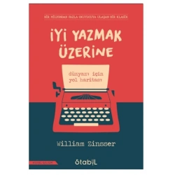 İyi Yazmak Üzerine: Düzyazı İçin Yol Haritası