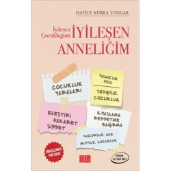 İyileşen Çocukluğum İyileşen Anneliğim
