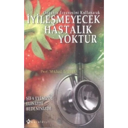 İyileşmeyecek Hastalık Yoktur