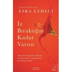 İz Bıraktığın Kadar Varsın