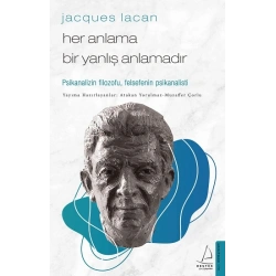 Jacques Lacan-Her Anlama Bir Yanlış Anlamadır