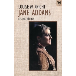 Jane Addams: Eylemci Bir Ruh