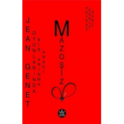 Jean Genet Oyunlarında Bir Arınma Aracı Mazoşizm
