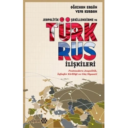 Jeopolitik Şekillendirme Ve Türk Rus İlişkileri