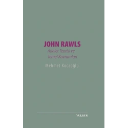 John Rawls: Adalet Teorisi ve Temel Kavramları
