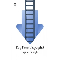 Kaç Kere Vazgeçtin