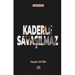 Kaderle Savaşılmaz