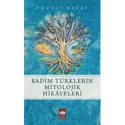 Kadim Türklerin Mitolojik Hikayeleri