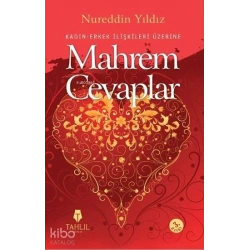 Kadın Erkek İlişkileri Üzerine Mahrem Cevaplar; Hassas Ailevi Meseleler
