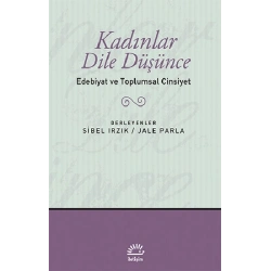 Kadınlar Dile Düşünce - Edebiyat ve Toplumsal Cinsiyet