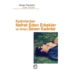 Kadınlardan Nefret Eden Erkekler ve Onları Seven Kadınlar