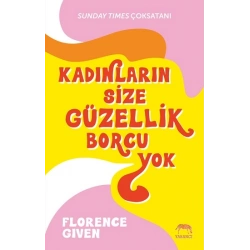 Kadınların Size Güzellik Borcu Yok