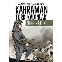 Kahraman Türk Kadınları - Nene Hatun