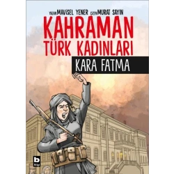 Kahraman Türk KadınlarıKara Fatma