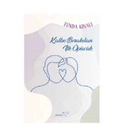 Kalbe Bırakılan İlk Öpücük