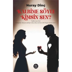 Kalbime Söyle Kimsin Sen?