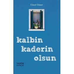Kalbin Kaderin Olsun