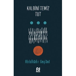 Kalbini Temiz Tut