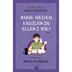 Kalem Tutan Eller - Anne Neden Kedilerin Elleri Yok?