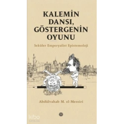 Kalemin Dansı, Göstergenin Oyunu;Seküler Emperyalist Epistemoloji