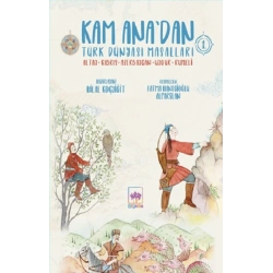 Kam Ana’dan Türk Dünyası Masalları -1