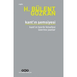 Kant’ın Şemsiyesi - Kant’ın Teorik Felsefesi Üzerine Yazılar