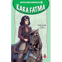Kara Fatma - Kurtuluş Savaşı Kahramanları 3