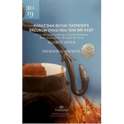 Karazdan Büyük İskendere Erzurum Ovasında Yeni Bir Keşif
