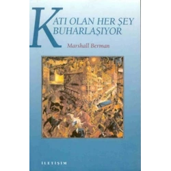 Katı Olan Herşey Buharlaşıyor: Modernite Deneyimi