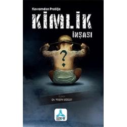 Kavramdan Pratiğe Kimlik İnşası