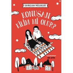 Kaybolan Meslekler: Konuşan Kilim mi Olur?