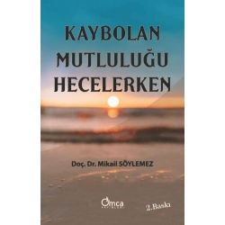 Kaybolan Mutluluğu Hecelerken