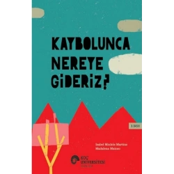 Kaybolunca Nereye Gideriz?