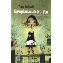 Kaygılanacak Ne Var!