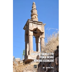 Kayseri Erkilette Türk Devri Mimari Eserleri